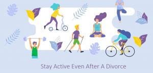stay active even after the divorce