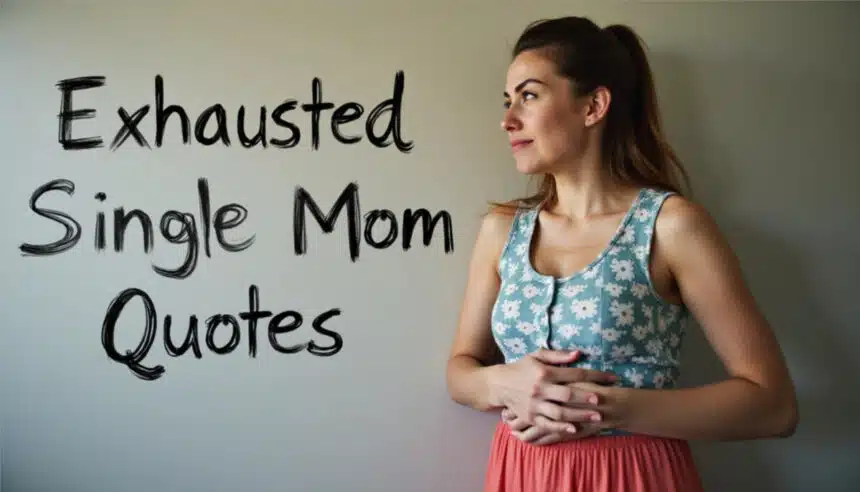 exhausted single mom quotes