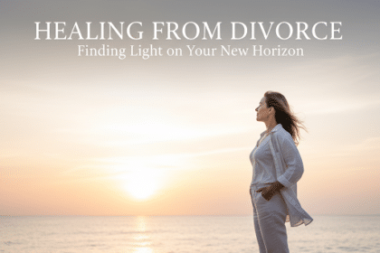 Healing From Divorce – A Journey of Finding Oneself